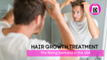 The Rising Demand for Hair Growth Treatments in the USA